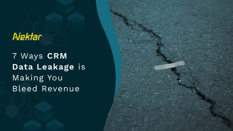 7 Ways CRM Data Leakage is Making You Bleed Revenue