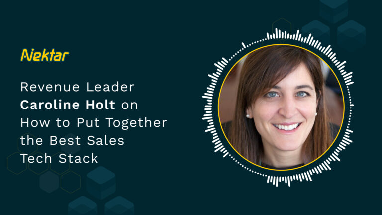 Revenue Leader Caroline Holt on Putting Together the Best Sales Tech Stack