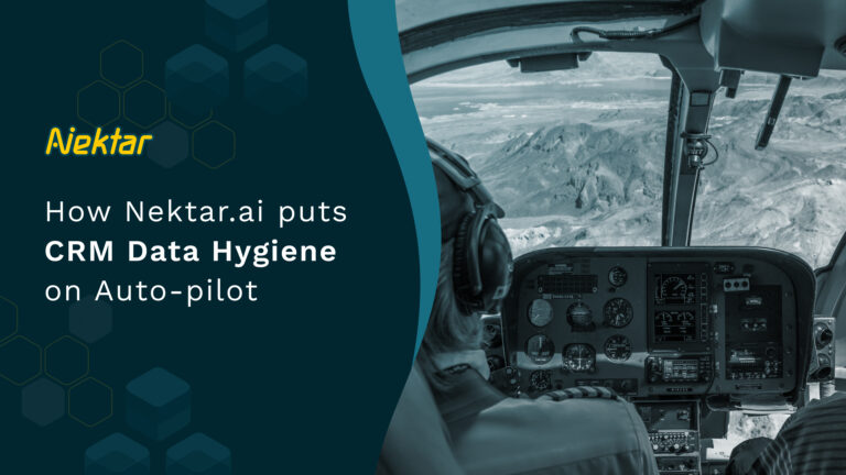 How Nektar.ai puts CRM Data Hygiene on Auto-pilot