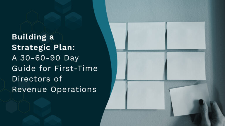A 30-60-90 Day Guide for First-Time Directors of Revenue Operations