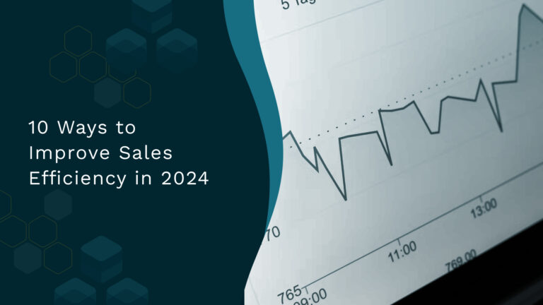 10 Ways to Improve Sales Efficiency in 2024