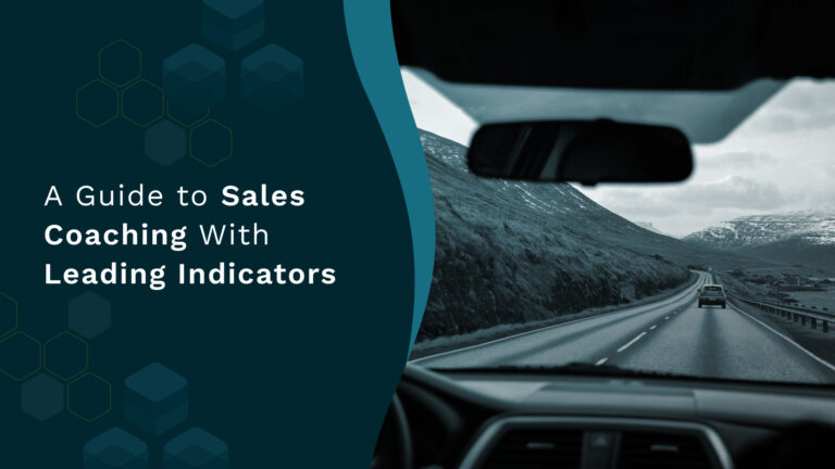 A Guide to Sales Coaching With Leading Indicators
