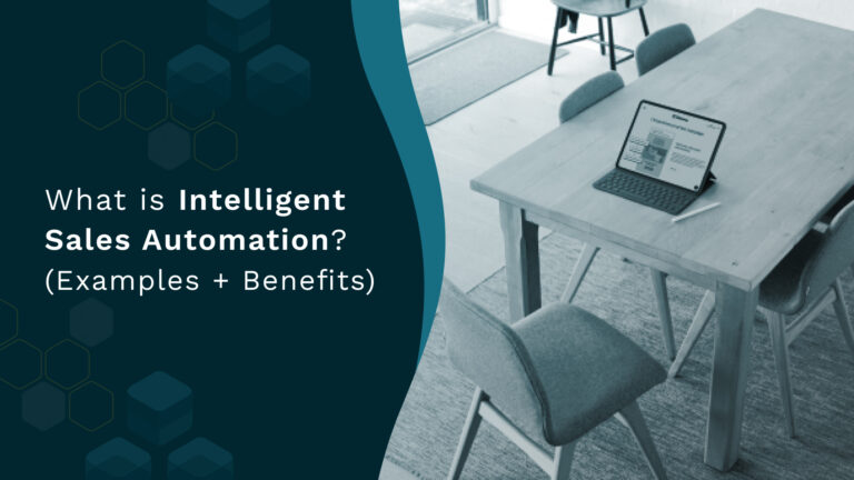 What is Intelligent Sales Automation? (Examples + Benefits)