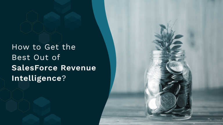How to Get the Best Out of Salesforce Revenue Intelligence?