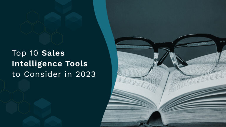Top 10 Sales Intelligence Tools to Consider in 2023