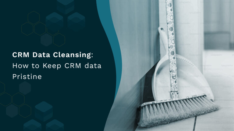 CRM Data Cleansing: How to Keep CRM data Pristine