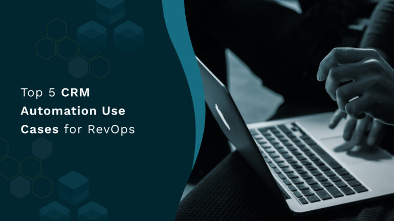 Top 5 CRM Automation Use Cases for RevOps