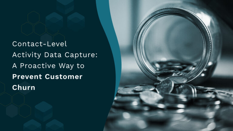 Contact-Level Activity Data Capture: A Proactive Way to Prevent Customer Churn