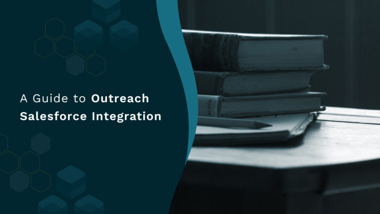 A Guide to Outreach Salesforce Integration