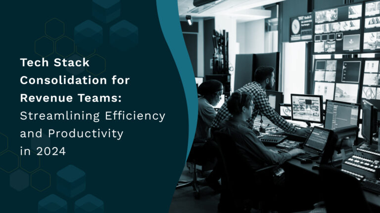 Tech Stack Consolidation for Revenue Teams: Streamlining Efficiency and Productivity in 2024