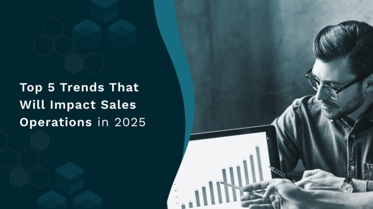 Top 5 Trends That Will Impact Sales Operations in 2025