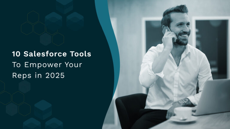 10 Salesforce Tools To Empower Your Reps in 2025