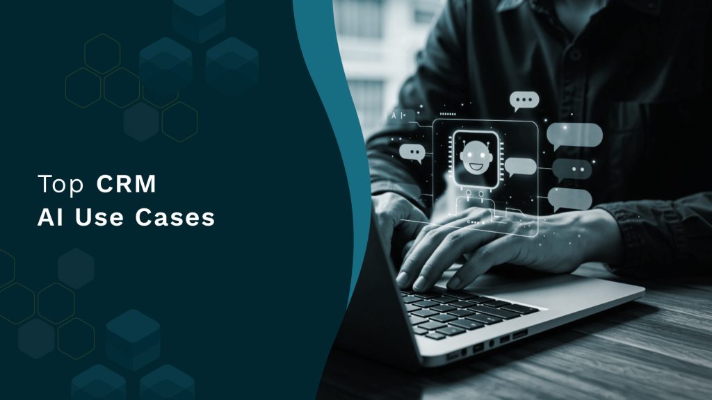 Top CRM AI Use Cases