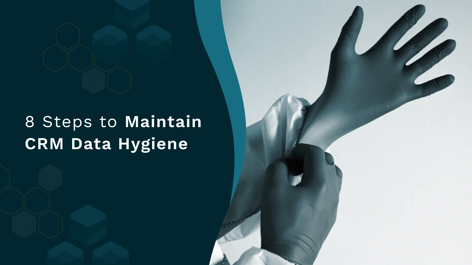 8 Steps to Maintain CRM Data Hygiene