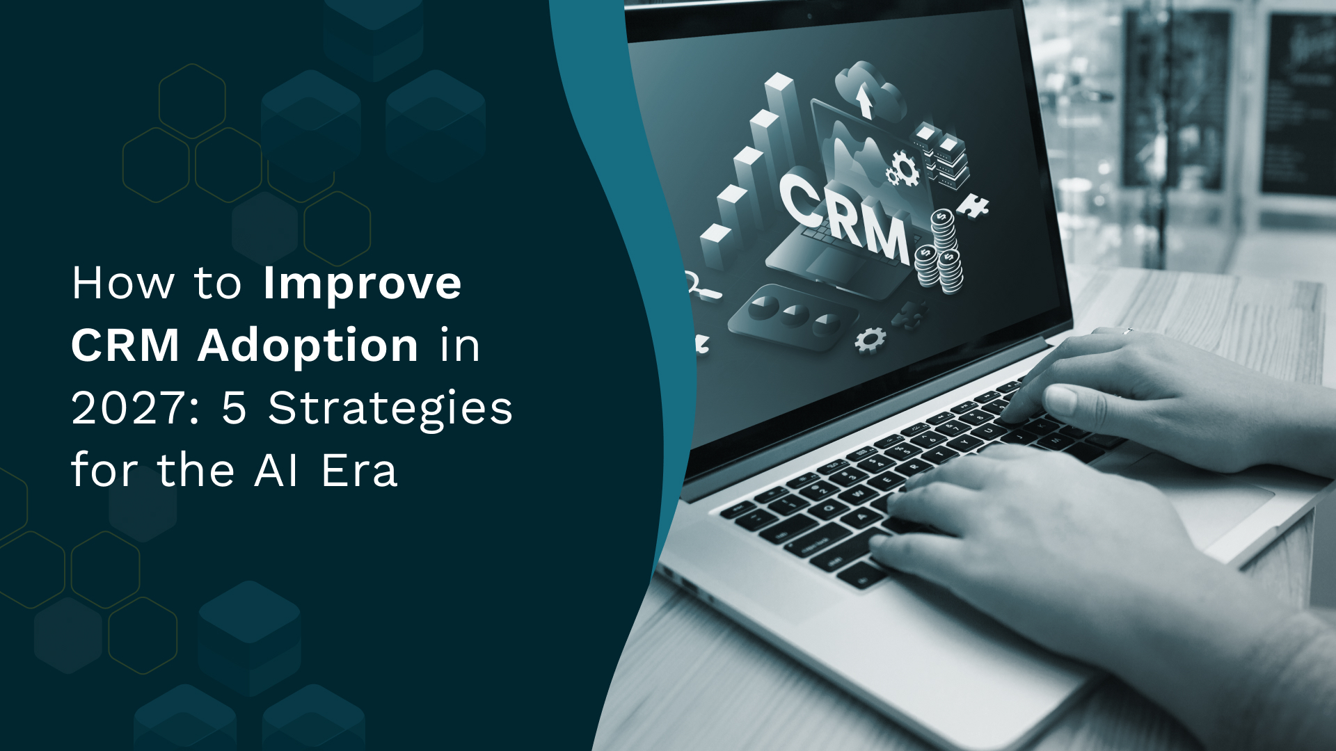 How to Improve CRM Adoption in 2027_ 5 Strategies for the AI Era